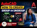 HOW TO CREATE GROUP &amp; UNGROUP IN AUTOCAD