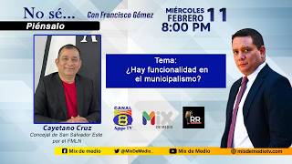 ¿Funciona el municipalismo en El Salvador? | Cayetano Cruz en No se piénsalo