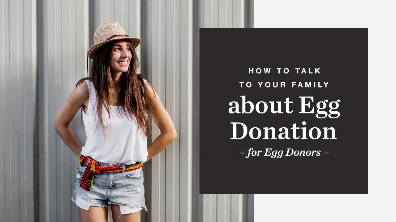 How to talk to your family about Egg Donation For Donors YouTube