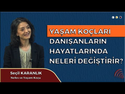 YAŞAM KOÇLARI DANIŞANLARIN HAYATLARINDA NELERİ DEĞİŞTİRİR? I SEÇİL KARANLIK I İŞKOLİK