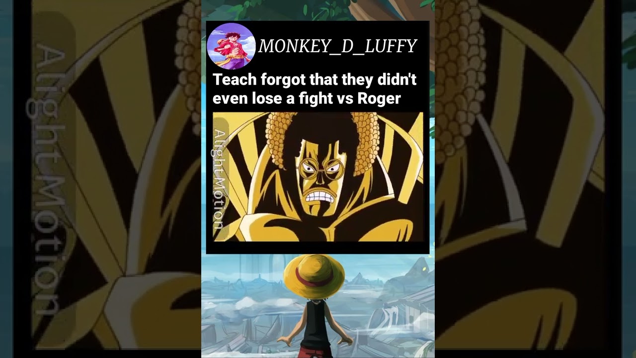 Teach forgot that they didn't even lose a fight vs Roger 