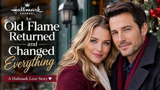 An Old Flame Returned and Changed Everything on Christmas | Hallmark Love Story