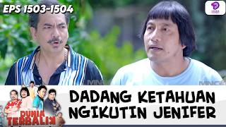 NGAMUK! GARA GARA IDOY, DADANG JADI KETAHUAN NGIKUTIN JENIFER | DUNIA TERBALIK | EPS.1503-1504 (5/8)