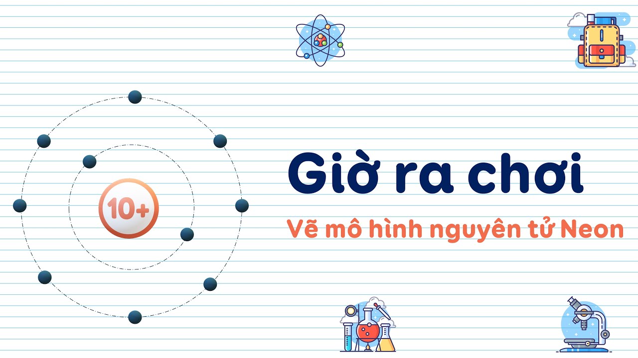 [GIỜ RA CHƠI] 📣 📢 Vẽ mô hình nguyên tử Neon 📣 📢 Hóa học - YouTube