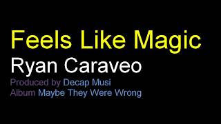 Ryan Caraveo - Feels Like 'Magic' Lyrics