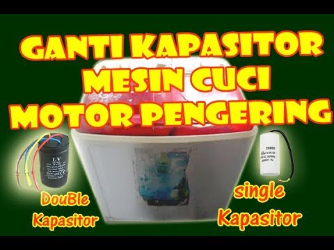 GANTI KAPASITOR MESIN CUCI (Bagian Pengeringan)