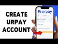 How To Create UrPay Account | Register For UrPay App 2026