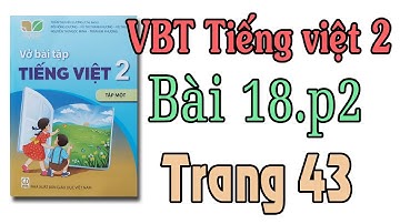 Vở bài tập tiếng việt lớp 2| Kết nối tri thưc với cuộc sống tập 1 trang 43| bài 18 tớ nhớ cậu