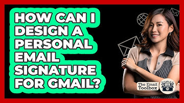 How Can I Design A Personal Email Signature For Gmail?