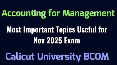 Accounting for Management bcom Calicut University 5 th semester important topics November 2025 exam