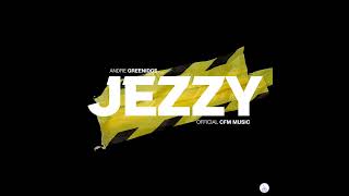 JEZZY- Andre Greenidge_CFM Music (Official Audio)