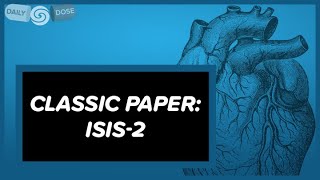 Classic Paper: ISIS-2│Daily Dose