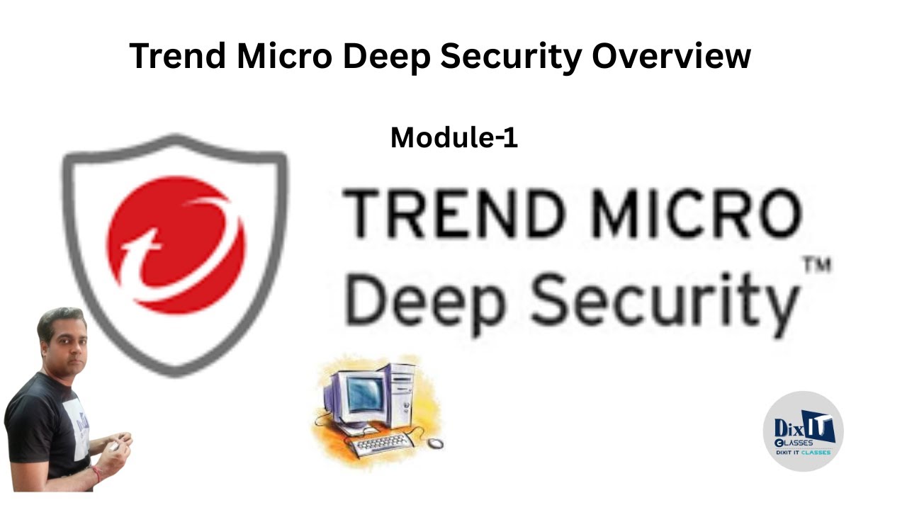 Module Trend Micro Deep Security Trend Micro Deep Security Overview | Module-1 | TMDSM Overview - YouTube