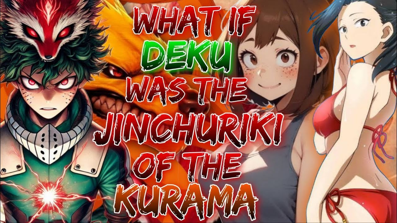 Deku was the Jinchūriki of the Ten Tailed Fox Kurama | OP Deku X harem