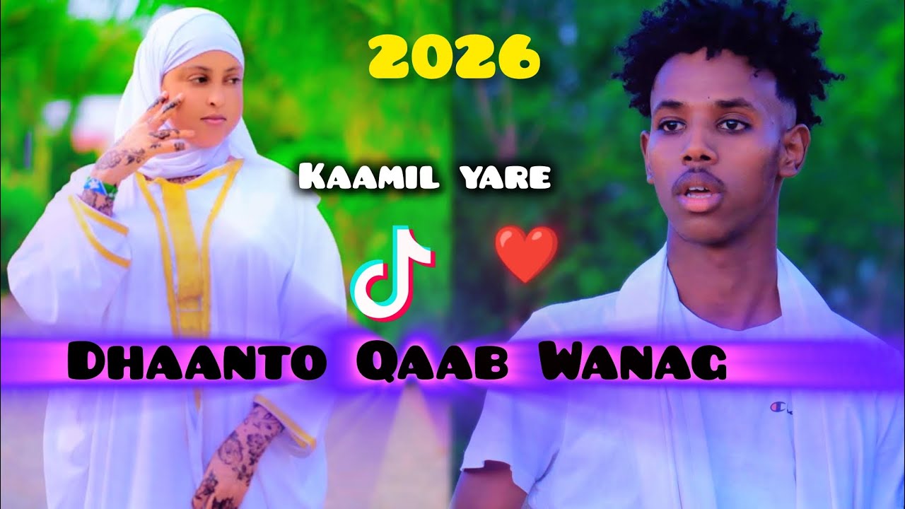 Qaab KAAMIL' YARE DHAANTO QAAB WANAAG NEW VIDEO HD 2026 OFFICIAL - YouTube