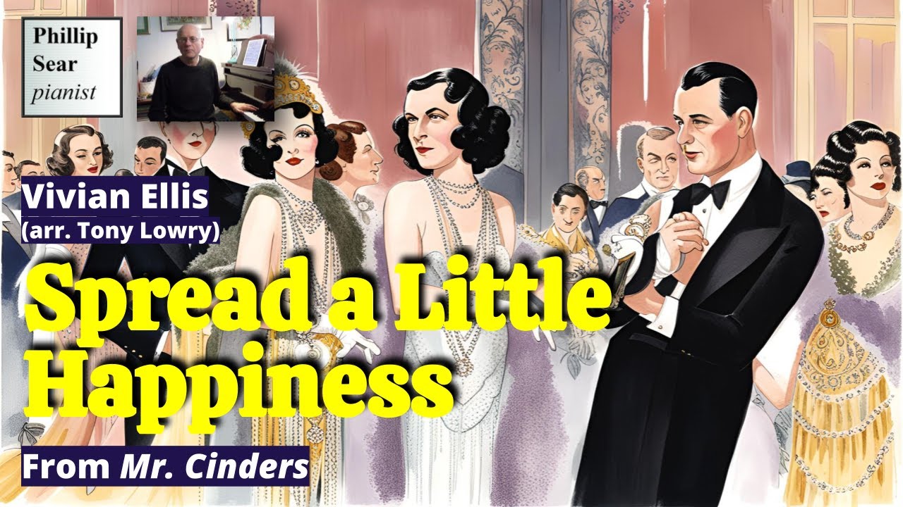 Vivian Ellis (arr. Tony Lowry) Spread a Little Happiness YouTube