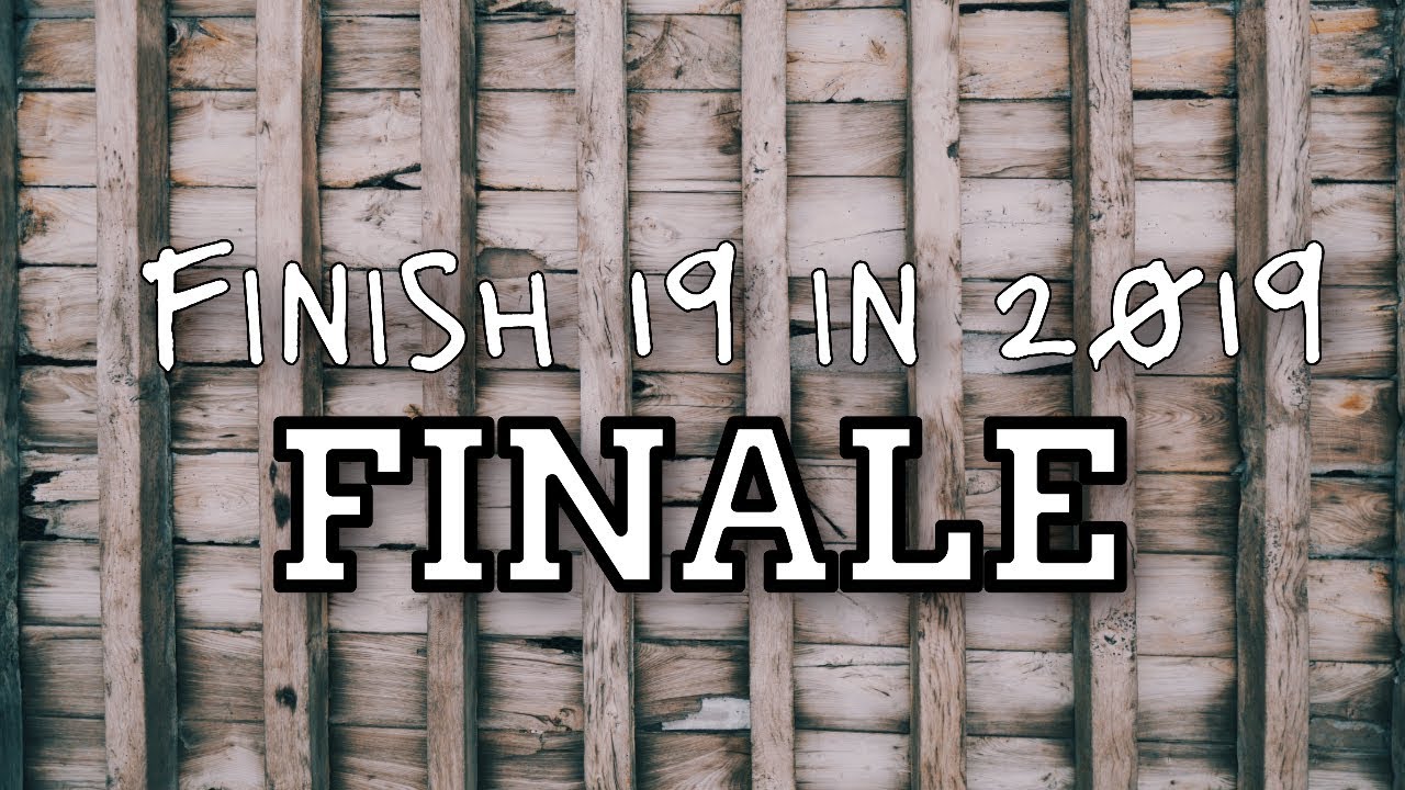 FINISH 19 IN 2019 PROJECT PAN FINALE