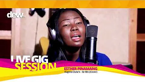 Eugene Zuta's- Se Wo (Cover) By Esther Pinamang