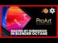 Making my Submission for @ASUS Pro Art in Blender Octane