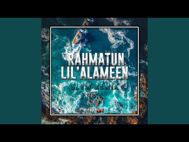 DJ SLOW RAHMATUN LIL'ALAMEEN REMIX SANTUY class=