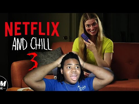 NETFLIX AND CHILL 3 - SHORT HORROR FILM (REACTION)