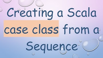 Creating a Scala case class from a Sequence