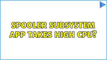 Spooler SubSystem App takes high cpu?