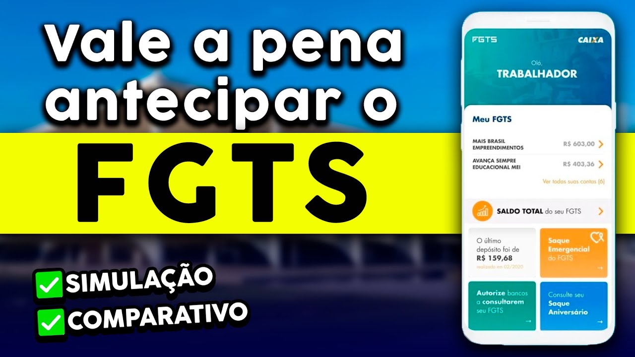 Vale a Pena Mesmo Antecipar o FGTS? [SIMULAÇÃO E COMPARATIVO COMPLETO ...