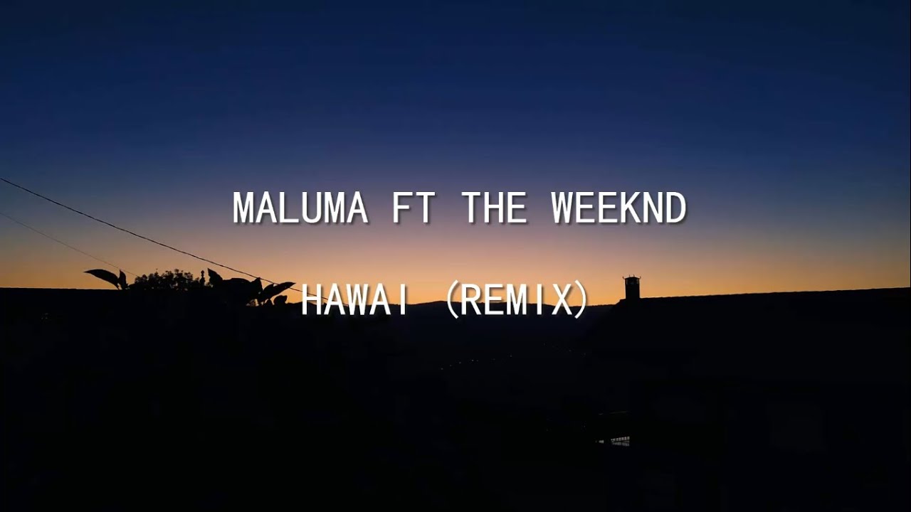 www.paypal.me/musiclyric Maluma & The Weeknd - Hawái Remix (Letra/L...