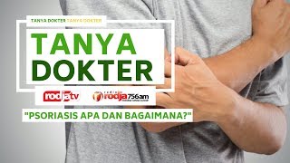 Tanya Dokter : Penyakit Kulit Psoriasis Apa & Bagaimana? l dr. Danang Tri Wahyudi Sp KK