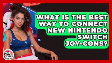What Is The Best Way To Connect New Nintendo Switch Joy-Cons? - Joystick Generations