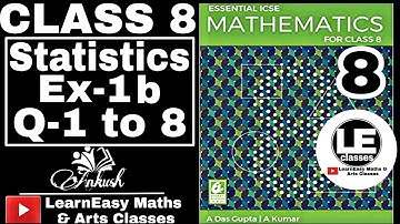 Statistics Class 8 Math Ex-1b Data Handling | Essential ICSE Mathematics for class 8 | A das Gupta