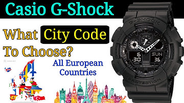 Casio G-Shock | What City Code To Choose? Europe 🇪🇺 | LON MAD ATH PAR.. ?