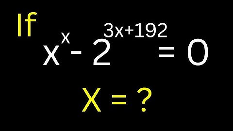 👍Math Olympiad Challenge x^x-2^3x+192=0 | Solve For x Fast With This Quick Trick...