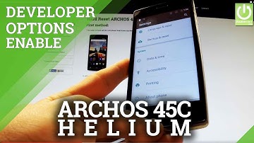 Developer Options ARCHOS 45c Helium 4G - Enable USB Debugging