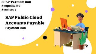 Session 5: Public Cloud SAP FI-AP-Payment run (Scope ID: J60)