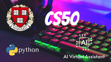 "CS50 Final Project: Building an AI Virtual Assistant in Python"