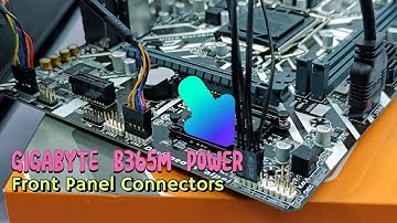 How To Connect Front Panel Connectors To GIGABYTE B365M POWER Motherboard