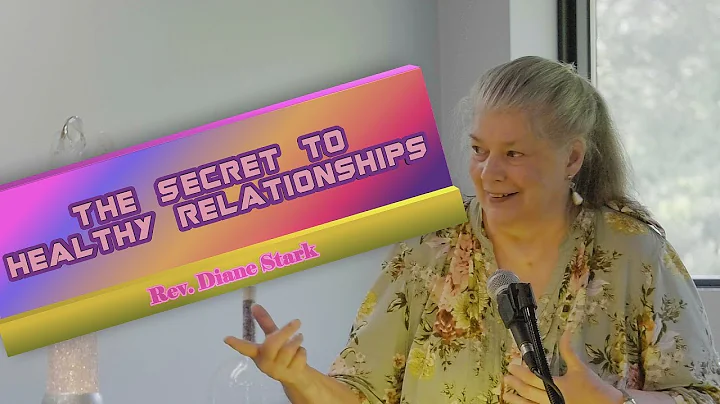 Diane Stark - The Secret to Healthy Relationships