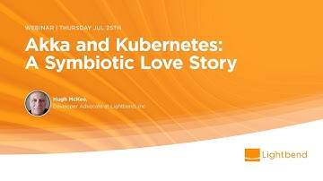 Akka and Kubernetes: A Symbiotic Love Story