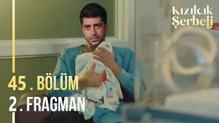 Kızılcık Şerbeti 45. Bölüm 2. Fragman