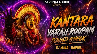KANTARA VARAH ROOPAM HIGH GAIN SOUND CHECK | DJ KUNAL HAPUR 