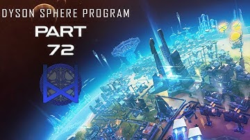 Dyson Sphere Program Early Access Gameplay Part 72