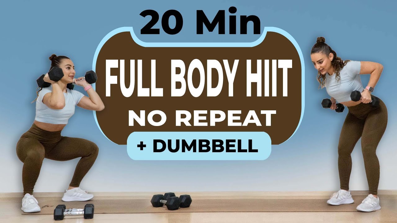 20 MINUTE FULL BODY HIIT NO REPEAT WITH DUMBELL - NO EQUIPMENT - ALL ...