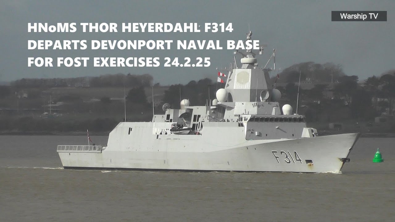ROYAL NORWEGIAN NAVY HNoMS THOR HEYERDAHL F314 DEPARTS DEVONPORT NAVAL BASE AT THE NARROWS 24-2-25