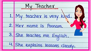 10 Lines On My Teacher In English Essay On My Teacher My Teacher Essay In English 10 Lines