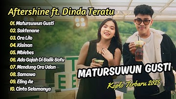 Aftershine Ft Dinda Teratu - MATURSUWUN GUSTI - SAKTENANE || KOPLO TERBARU 2025