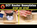 Custom Router Baseplates, Step By Step!