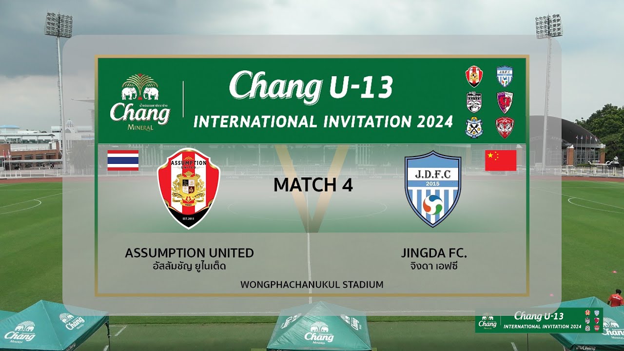 Live🔴 "Chang U-13 International Football Invitation 2024" | Assumption ...