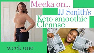 Meeka on JJ smith keto cleanse week 1 by Meeka on 5,998 views 3 years ago 14 minutes, 23 seconds